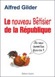 Le Bêtisier de la République, Alfred Gilder, Editions Glyphe
