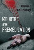 Meurtre avec premedication, Dr K, Olivier Kourilsky, Editions Glyphe