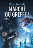 Marche ou greffe, Olivier Kourilsky, Editions Glyphe