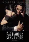 Pas d'amour sans amour, Editions Glyphe, Evelyne Dress