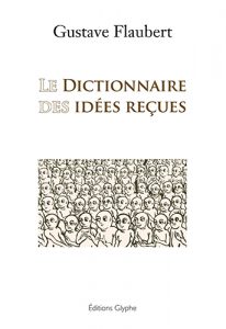 Le Dictionnaire des idées reçues