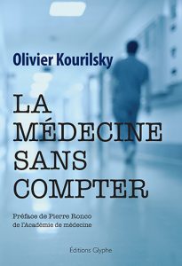 La médecine sans compter, Olivier Kourilsky, Dr K, Editions Glyphe