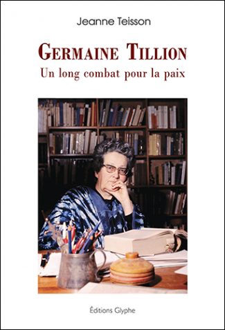 Germaine Tillion, Jeanne Teisson, Editions Glyphe