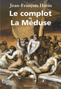 Le Complot de la Méduse, Jean-François Hutin, Editions Glyphe