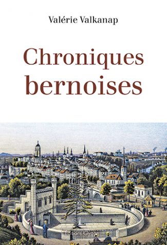 Valérie Valkanap, Editions Glyphe, chroniques bernoises, Bern