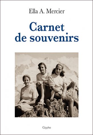 Carnet de souvenirs, Ella A. Mercier, Editions Glyphe