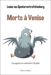 Morts à Venise, Louise van Sponkerverkrofchtenberg, Editions Glyphe