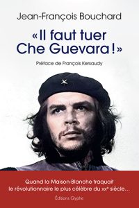 Che Guevara, Cuba, Jean-François Bouchard, Editions Glyphe
