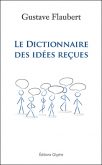 Le Dictionnaire des idées reçues, Gustave Flaubert, Editions Glyphe