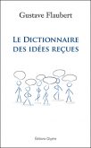 Le Dictionnaire des idées reçues, Gustave Flaubert, Editions Glyphe