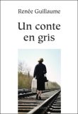 Renée Guillaume, Un conte en gris, Editions Glyphe